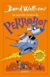 La Incre&iacute;ble Historia de... Perrobot / Robodog