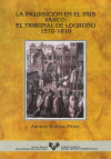 La Inquisición en el País Vasco: el Tribunal de Logroño (1570-1610)