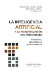 La Inteligencia Artificial y la transformación del periodismo: Narrativas, aplicaciones y herramientas