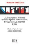 La Ley Europea de Resilencia Operativa Digital del Sector Financiero. El Reglamento (UE) 2022/2554 (DORA)