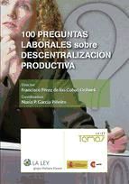 Portada de 100 Preguntas laborales sobre descentralización productiva (Ebook)