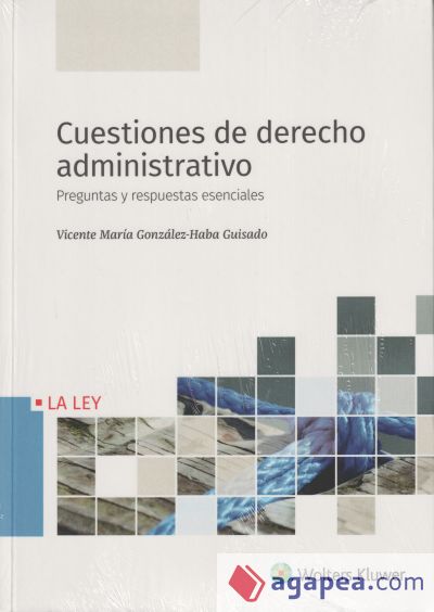 Cuestiones de derecho administrativo : preguntas y respuestas esenciales