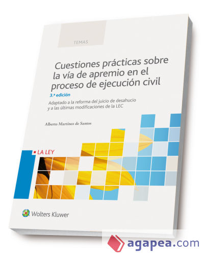 Cuestiones prácticas sobre la vía de apremio en el proceso de ejecución (3.ª edición): Adaptado a la reforma del juicio de desahucio y a las últimas modificaciones de la LEC