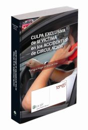 Portada de Culpa exclusiva de la víctima en los accidentes de circulación