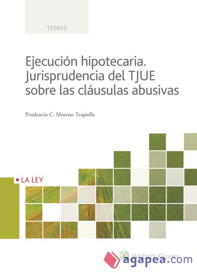 Ejecución hipotecaria. Jurisprudencia del TJUE sobre las cláusulas abusivas