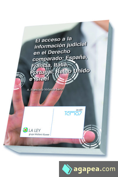 El acceso a la información judicial en el Derecho comparado: España, Francia, Italia, Portugal, Reino Unido e Israel