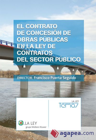 El contrato de concesión de obras públicas en la Ley de Contratos del Sector Público (Ebook)