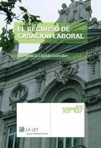 Portada de El recurso de casación laboral (Ebook)