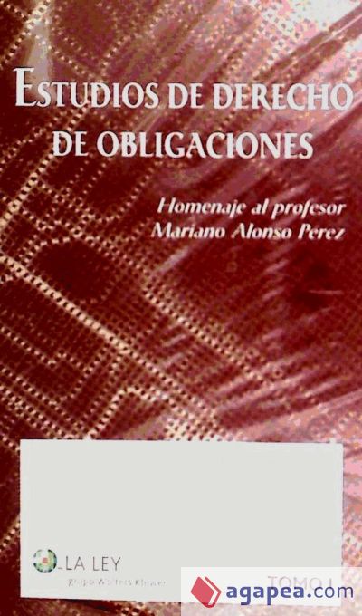 Estudios de derecho de obligaciones en homenaje al profesor Mariano Alonso Pérez