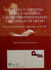 Portada de Guarda y Custodia e Hijos Menores. Las Crisis Matrimoniales y de Parejas de Hecho. Procesos Declarativos Especiales En la LEC