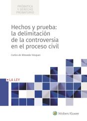 Portada de Hechos y prueba: la delimitación de la controversia en el proceso civil