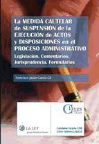 Portada de La medida cautelar de suspensión de la ejecución de actos y disposiciones en el proceso administrativo (Ebook)