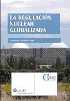 Portada de La regulación nuclear globalizada (Ebook)