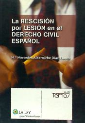 Portada de La rescisión por lesión en el Derecho civil español