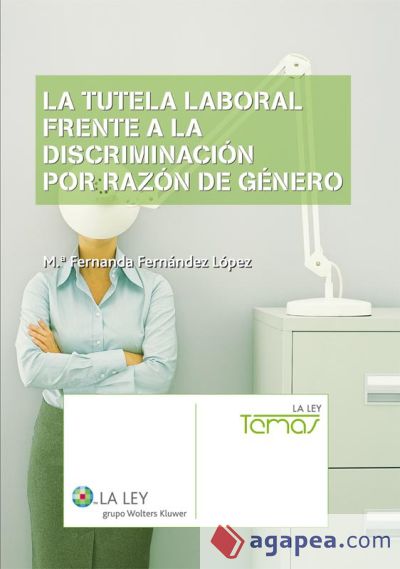 La tutela laboral frente a la discriminación por razón de género (Ebook)