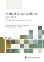 Portada de Manual de actuaciones en Sala: Técnicas prácticas del proceso laboral