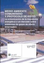 Portada de Medio ambiente comunitario y Protocolo de Kioto: la armonización de la imposición energética o un mercado sobre emisiones de gases de efecto invernadero (Ebook)