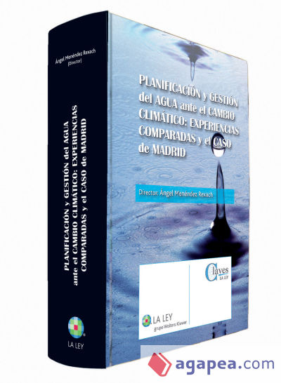 Planificación y gestión del agua ante el cambio climático: experiencias comparadas y el caso de Madrid