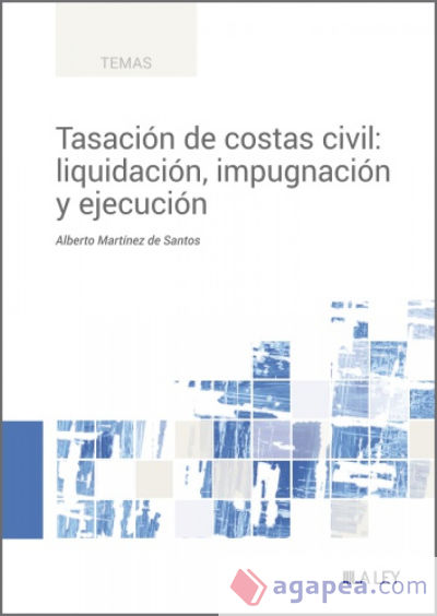 Tasación de costas civil: liquidación, impugnación y ejecución