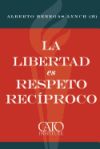 La Libertad Es Respeto Reciproco