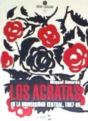 Portada de LOS ÁCRATAS EN LA UNIVERSIDAD CENTRAL, 1967-1969