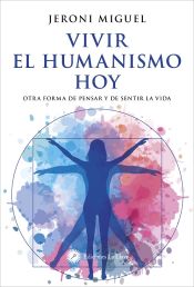 Portada de Vivir el humanismo hoy: otra forma de pensar y de sentir la vida