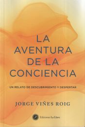 Portada de La aventura de la conciencia: Un relato de descubrimiento y despertar