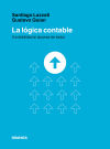 La Lógica Contable: Contabilidad Al Alcance De Todos