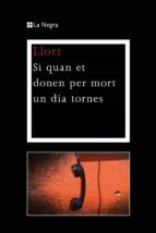 Portada de Si quan et donen per mort un dia tornes (Ebook)