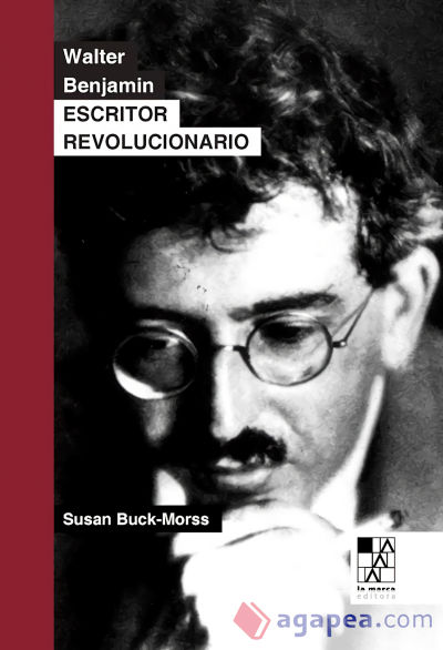 Walter Benjamin. Escritor revolucionario