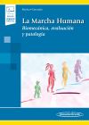 La Marcha Humana (incluye versión digital): Biomecánica, evaluación y patología