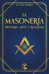 La Masonería: Historia, Mitos y Realidad