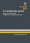 La Mediación Penal. Hacia un Modelo de adr Integrado en el Sistema Procesal Penal