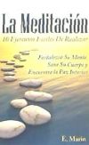 La Meditacion: 10 Ejercicios Faciles de Realizar: Fortalezca Su Mente, Sane Su Cuerpo y Encuentre La Paz Interior