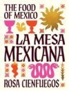 La Mesa Mexicana: The Food of Mexico