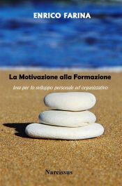 La Motivazione alla Formazione - leva per lo sviluppo personale ed organizzativo (Ebook)