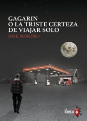 Portada de Gagarin o la triste certeza de viajar solo