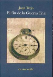 Portada de El fin de la Guerra Fr&iacute;a