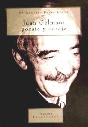 Portada de Juan Gelman: poesía y coraje