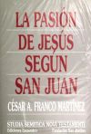 La Pasión De Jesús Según San Juan