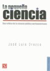 La Pequena Ciencia: Una Critica de la Ciencia Politica Norteamericana = The Small Science