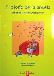 Portada de El otoño de la abuela : mi abuela tiene Alzheimer