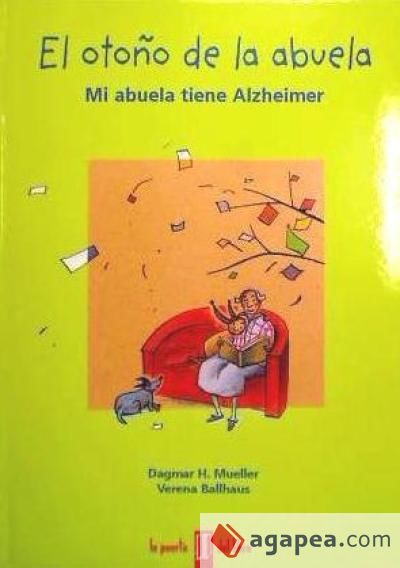 El otoño de la abuela : mi abuela tiene Alzheimer