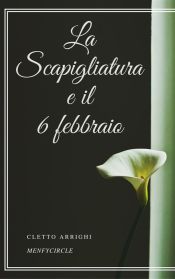 La Scapigliatura e il 6 febbraio (Ebook)