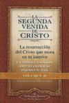 La Segunda Venida de Cristo (Vol. II) (the Second Coming of Christ, Vol. II - Spanish Version): La Resurrecion del Cristo Que Mora En Tu Interior