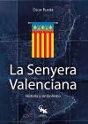 La Senyera Valenciana. Historia y simbolismo