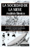 La Sociedad De La Nieve Análisis Fílmico: Revelando La Historia De Fondo, Los Personajes Y Una Guía Completa Para Comprender La Película