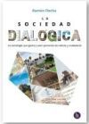La Sociedad Dial&oacute;gica: La sociolog&iacute;a que gusta y usan personas de ciencia y ciudadan&iacute;a