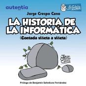 Portada de La historia de la informática: Contada viñeta a viñeta