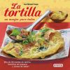 La Tortilla, un manjar para todos